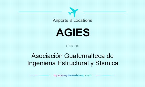 What does AGIES mean? It stands for Asociación Guatemalteca de Ingenieria Estructural y Sísmica