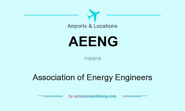 What does AEENG mean? It stands for Association of Energy Engineers