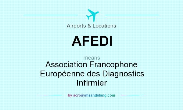 What does AFEDI mean? It stands for Association Francophone Européenne des Diagnostics Infirmier