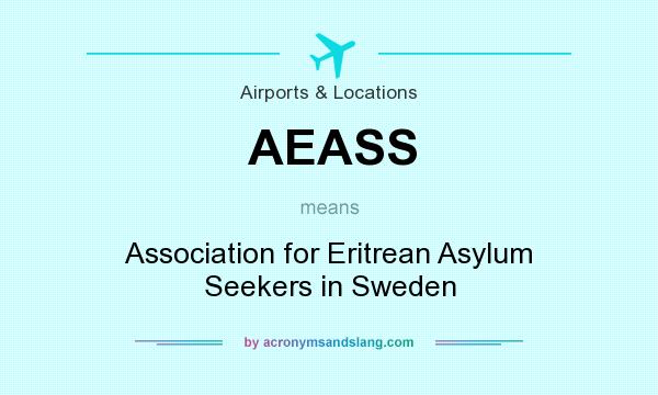 What does AEASS mean? It stands for Association for Eritrean Asylum Seekers in Sweden