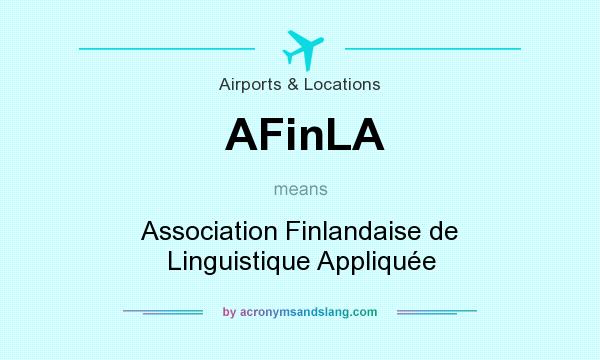 What does AFinLA mean? It stands for Association Finlandaise de Linguistique Appliquée