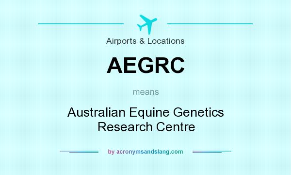 What does AEGRC mean? It stands for Australian Equine Genetics Research Centre