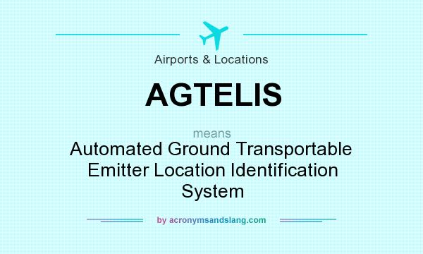 What does AGTELIS mean? It stands for Automated Ground Transportable Emitter Location Identification System