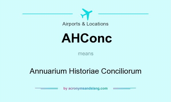 What does AHConc mean? It stands for Annuarium Historiae Conciliorum