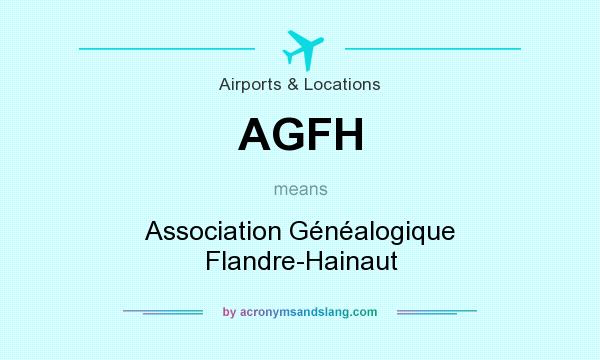 What does AGFH mean? It stands for Association Généalogique Flandre-Hainaut