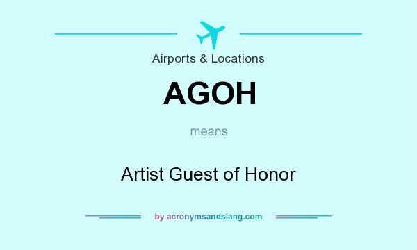What does AGOH mean? It stands for Artist Guest of Honor