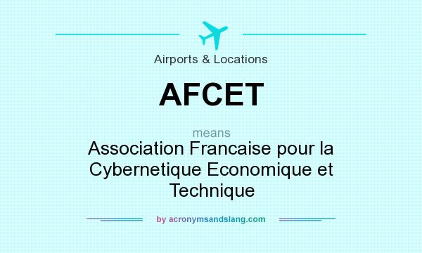 What does AFCET mean? It stands for Association Francaise pour la Cybernetique Economique et Technique