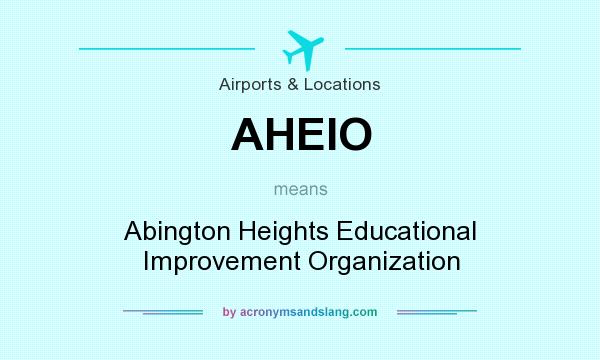 What does AHEIO mean? It stands for Abington Heights Educational Improvement Organization