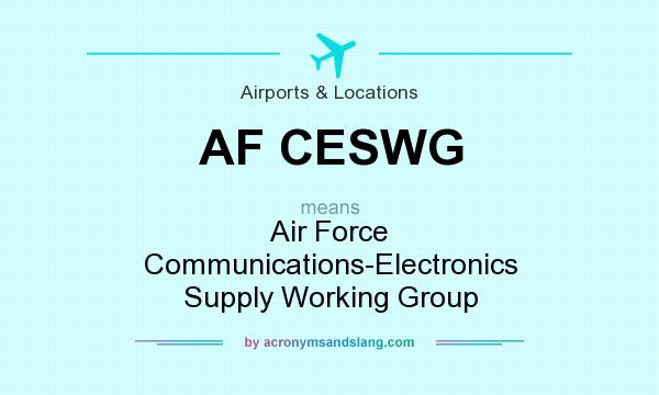 What does AF CESWG mean? It stands for Air Force Communications-Electronics Supply Working Group