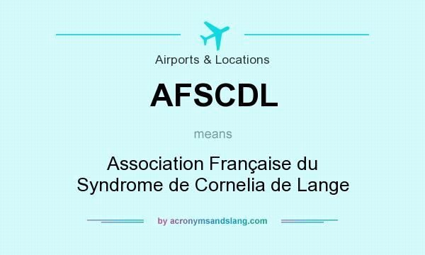 What does AFSCDL mean? It stands for Association Française du Syndrome de Cornelia de Lange