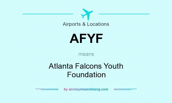 What does AFYF mean? It stands for Atlanta Falcons Youth Foundation