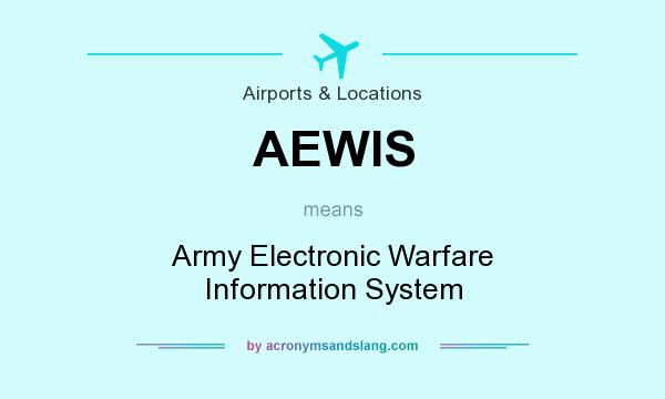 What does AEWIS mean? It stands for Army Electronic Warfare Information System