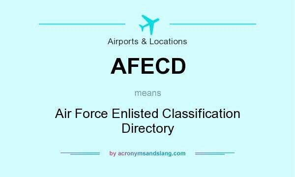 What does AFECD mean? It stands for Air Force Enlisted Classification Directory