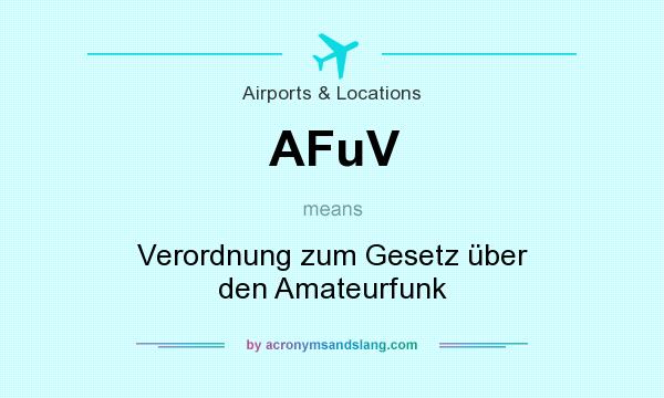 What does AFuV mean? It stands for Verordnung zum Gesetz über den Amateurfunk