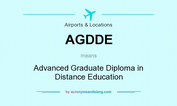 What does AGDDE mean? It stands for Advanced Graduate Diploma in Distance Education