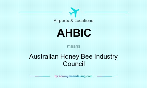 What does AHBIC mean? It stands for Australian Honey Bee Industry Council