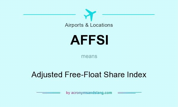 What does AFFSI mean? It stands for Adjusted Free-Float Share Index