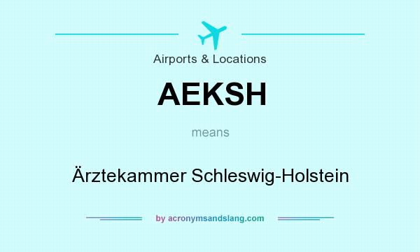What does AEKSH mean? It stands for Ärztekammer Schleswig-Holstein