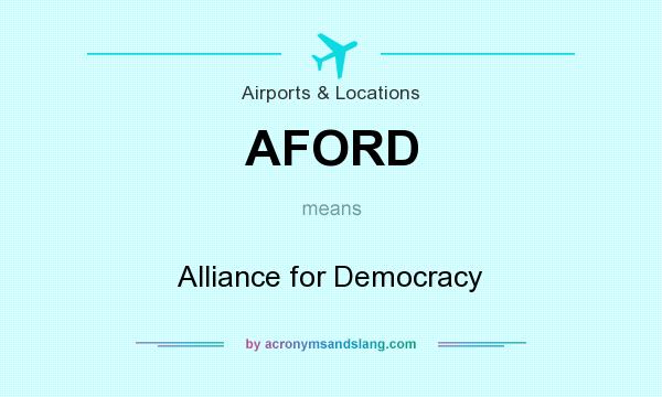 What does AFORD mean? It stands for Alliance for Democracy