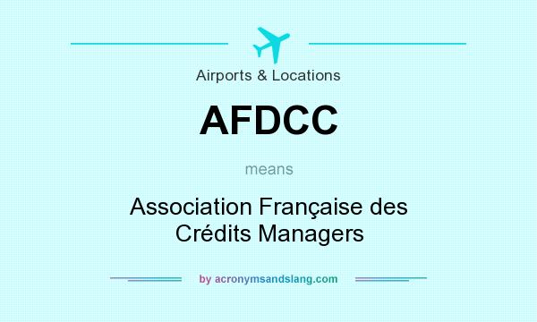 What does AFDCC mean? It stands for Association Française des Crédits Managers