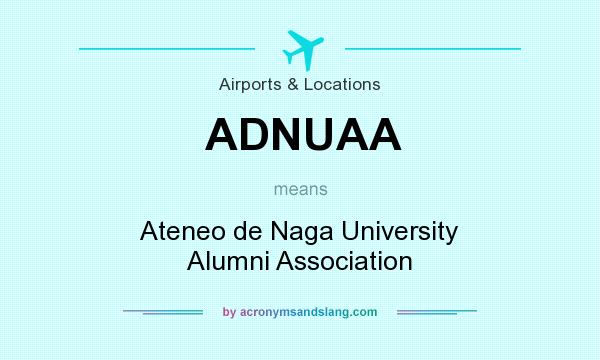 What does ADNUAA mean? It stands for Ateneo de Naga University Alumni Association