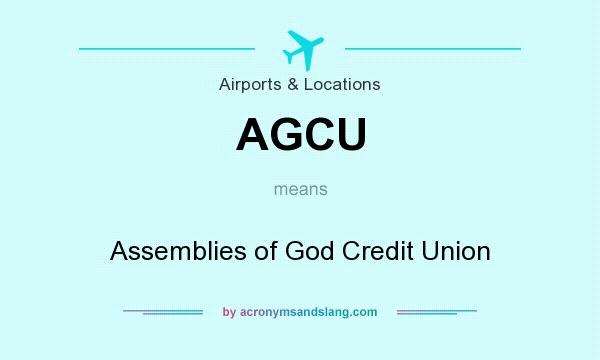 What does AGCU mean? It stands for Assemblies of God Credit Union