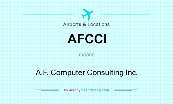 What does AFCCI mean? It stands for A.F. Computer Consulting Inc.