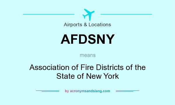What does AFDSNY mean? It stands for Association of Fire Districts of the State of New York