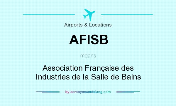What does AFISB mean? It stands for Association Française des Industries de la Salle de Bains
