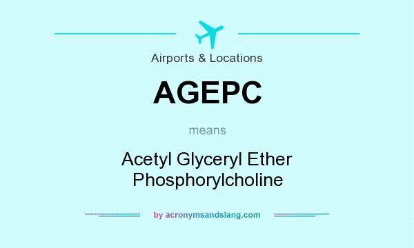 What does AGEPC mean? It stands for Acetyl Glyceryl Ether Phosphorylcholine