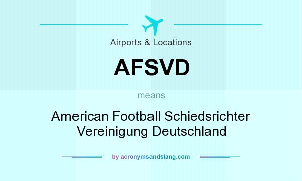 What does AFSVD mean? It stands for American Football Schiedsrichter Vereinigung Deutschland