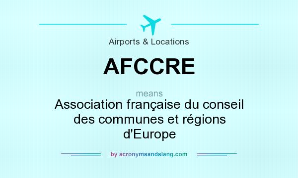 What does AFCCRE mean? It stands for Association française du conseil des communes et régions d`Europe