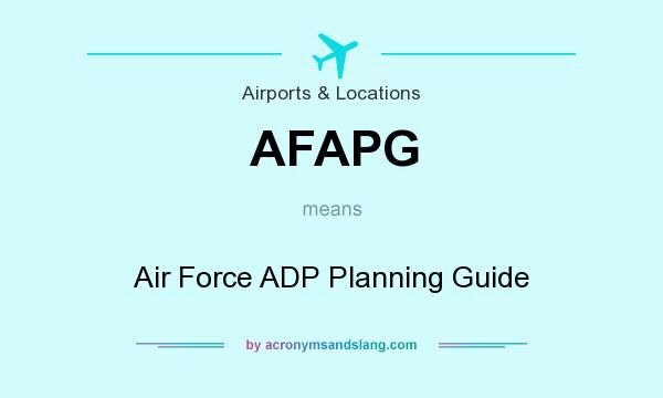 What does AFAPG mean? It stands for Air Force ADP Planning Guide