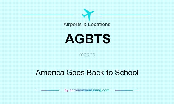What does AGBTS mean? It stands for America Goes Back to School