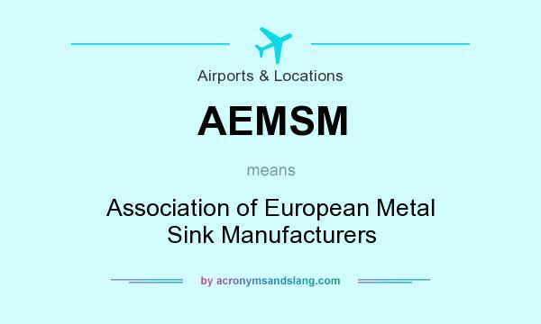 What does AEMSM mean? It stands for Association of European Metal Sink Manufacturers
