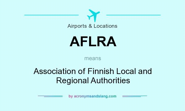 What does AFLRA mean? It stands for Association of Finnish Local and Regional Authorities