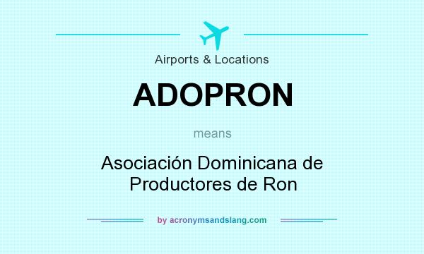 What does ADOPRON mean? It stands for Asociación Dominicana de Productores de Ron