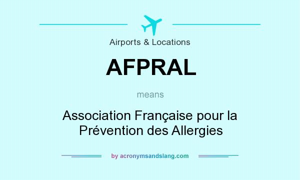 What does AFPRAL mean? It stands for Association Française pour la Prévention des Allergies