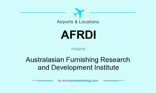 What does AFRDI mean? It stands for Australasian Furnishing Research and Development Institute