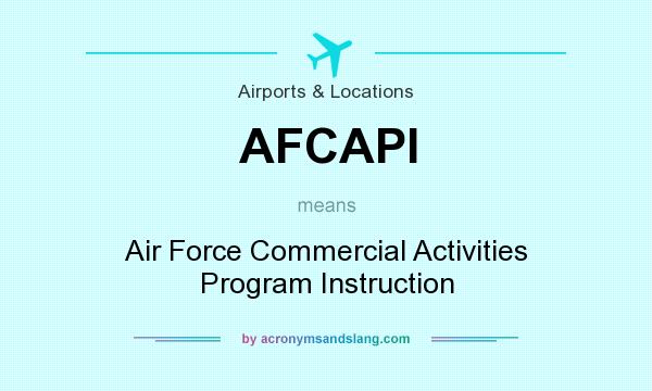 What does AFCAPI mean? It stands for Air Force Commercial Activities Program Instruction