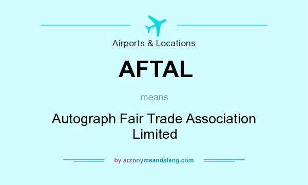 What does AFTAL mean? It stands for Autograph Fair Trade Association Limited