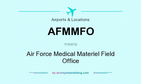 What does AFMMFO mean? It stands for Air Force Medical Materiel Field Office