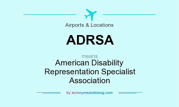 What does ADRSA mean? It stands for American Disability Representation Specialist Association
