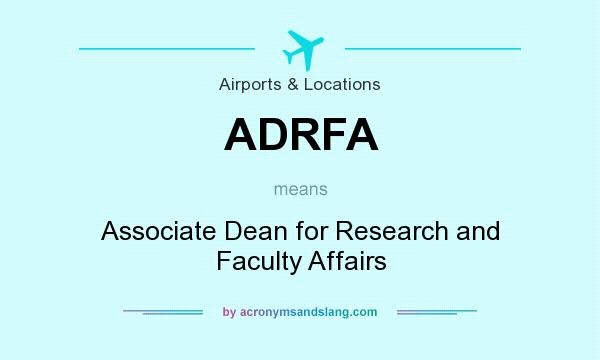 What does ADRFA mean? It stands for Associate Dean for Research and Faculty Affairs