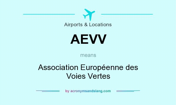 What does AEVV mean? It stands for Association Européenne des Voies Vertes