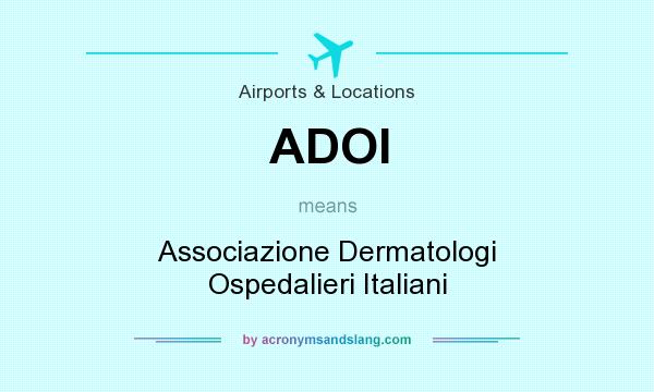 What does ADOI mean? It stands for Associazione Dermatologi Ospedalieri Italiani