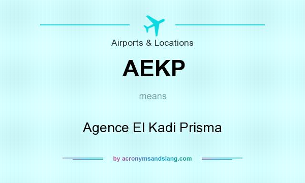 What does AEKP mean? It stands for Agence El Kadi Prisma
