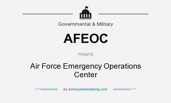 What does AFEOC mean? It stands for Air Force Emergency Operations Center
