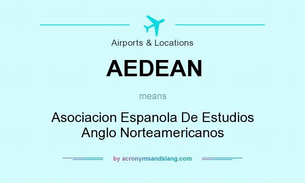 What does AEDEAN mean? It stands for Asociacion Espanola De Estudios Anglo Norteamericanos