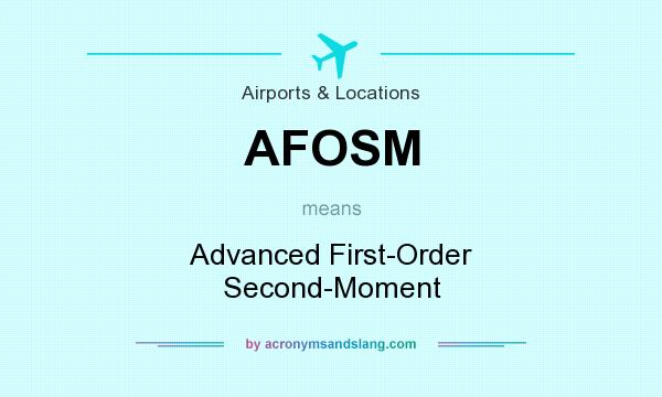 What does AFOSM mean? It stands for Advanced First-Order Second-Moment